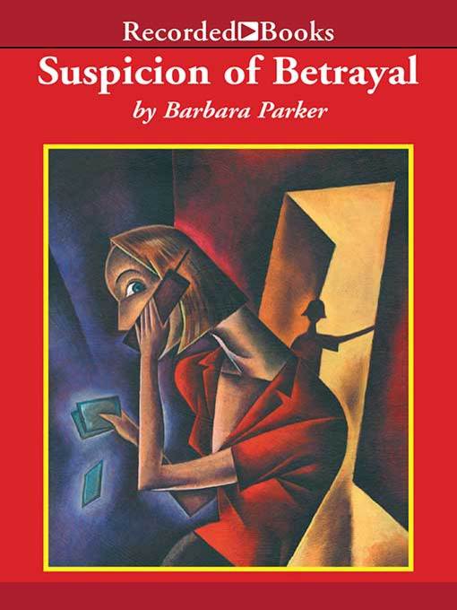 Title details for Suspicion of Betrayal by Barbara Parker - Available